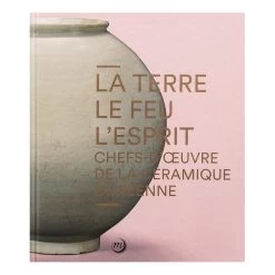 Chefs-d'œuvre De La Céramique Coréenne - La Terre, Le Feu Et L'esprit