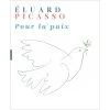 Eluard, Picasso. Pour La Paix -Décoration Soldes 36835 xl