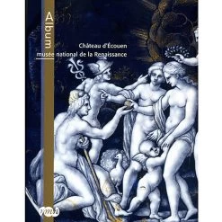 Album Musée National De La Renaissance Château D'Ecouen