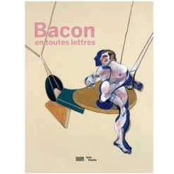 Bacon En Toutes Lettres - Catalogue D'exposition