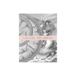 Louvre Abu Dhabi A World Vision Of Art