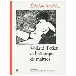 Édition Limitée - Vollard, Petiet Et L'estampe De Maîtres - Catalogue D'exposition