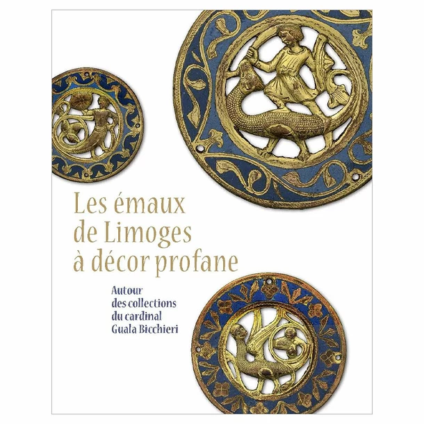 Les émaux De Limoges à Décor Profane - Autour Des Collection Du Cardinal Guala Bicchieri - Catalogue D'exposition 3 Les émaux De Limoges à Décor Profane - Autour Des Collection Du Cardinal Guala Bicchieri - Catalogue D'exposition