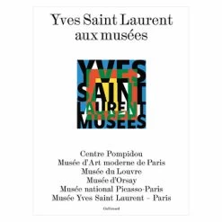 Yves Saint Laurent Aux Musées - Catalogue D'exposition