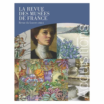 Revue Des Musées De France N° 2-2022 - Revue Du Louvre 3 Revue Des Musées De France N° 2-2022 - Revue Du Louvre