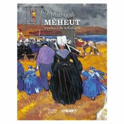 Mathurin Méheut, Arpenteur De La Bretagne - Catalogue D'exposition
