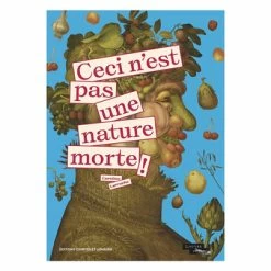 Ceci N'est Pas Une Nature Morte !