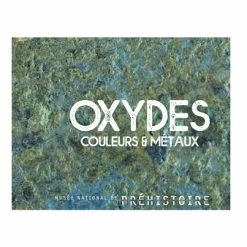Oxydes. Couleurs Et Métaux - Catalogue D'exposition