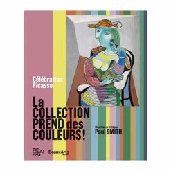 Célébration Picasso. La Collection Prend Des Couleurs ! - Catalogue D'exposition