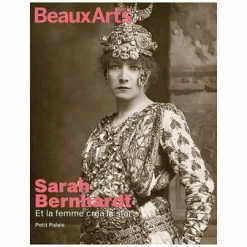 Revue Beaux Arts Hors-Série / Sarah Bernhardt. Et La Femme Créa La Star - Petit Palais
