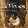 Missions Archéologiques Françaises Au Vietnam, Les Monuments Du Champa, Photographies Et Itinéraires, 1902 Et 1904 -Décoration Soldes 9744 xl