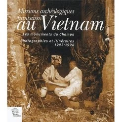 Missions Archéologiques Françaises Au Vietnam, Les Monuments Du Champa, Photographies Et Itinéraires, 1902 Et 1904 -Décoration Soldes 9745 xl
